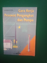 Cara Kerja Pesawat Pengangkat dan Pompa