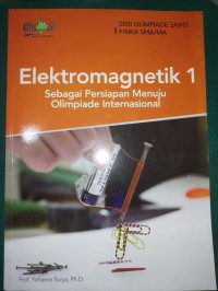 Elektromagnetik 1 [Sebagai Persiapan Menuju Olimpiade Internasional]