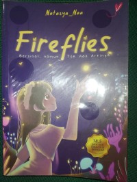 Fire Flies ; Bersinar,namun Tak Ada Artinya