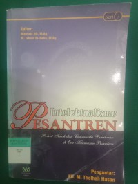 Intelektualisme Pesantren ; Potret Tokoh dan Cakrawala Pemikiran di Era Keemasan Pesantren Seri 3