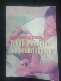 Keterampilan Praktis Teknik Mengelas & Mematri Logam