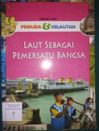 Pemuda & Kelautan : Laut Sebagai Pemersatu Bangsa