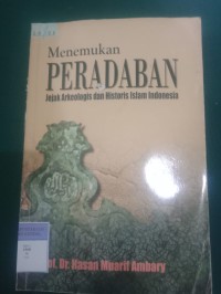 Menemukan Peradaban Jejak Arkeologi dan Historis Islam Indonesia