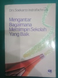 Mengantar Bagaimana Memimpin Sekolah Yang Baik