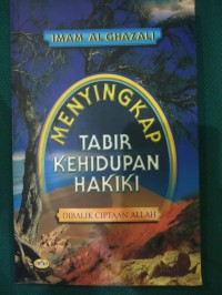 Menyingkap Tabir Kehidupan Hakiki : DiBalik Ciptaan Allah