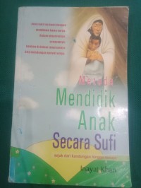 Metode Mendidik Anak Secara Sufi ; Sejak dari Kandungan hingga Remaja