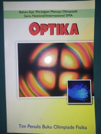 Optika : Bahan Ajar Persiapan Menuju Olimpiade Sains Nasional/Internasional SMA