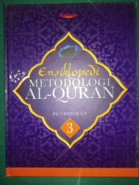 Ensiklopedi Metodologi Al-Quran Jilid 3 : Pendidikan