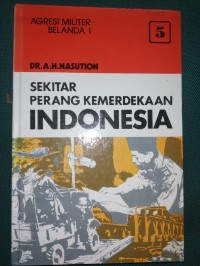 Sekitar Perang Kemerdekaan Indonesia Jilid 5 ; Agresi Militer Belanda 1