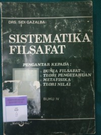 Sistematika Filsafat : Buku IV