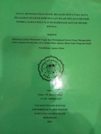 Skripsi ; Upaya Meningkatkan Hasil Belajar Siswa Pada Mata Pelajaran Sejarah Kebudayaan Islam Melalui Metode Pembelajaran Role Play di Madrasah Aliyah Negeri Kendal