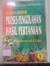 Dasar-Dasar  Proses Pengolahan Hasil Pertanian